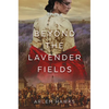 Beyond the Lavender Fields - Hardcover