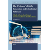The 'Problem' of Girls' Education in Postcolonial Pakistan: A Study of Postcolonial Islamic Governmentalities in Rural Balochistan - Paperback