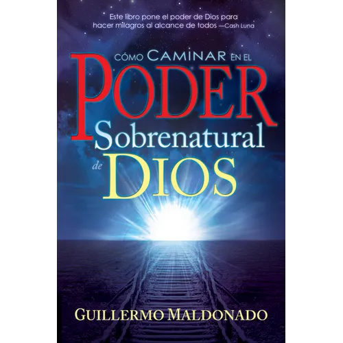 Cómo Caminar En El Poder Sobrenatural de Dios - Paperback