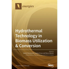 Hydrothermal Technology in Biomass Utilization & Conversion - Hardcover