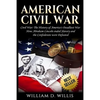 American Civil War: Civil War: The History of America's Deadliest War - How Abraham Lincoln ended Slavery and the Confederate were Defeate - Paperback