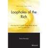 Loopholes of the Rich: How the Rich Legally Make More Money & Pay Less Tax - Paperback