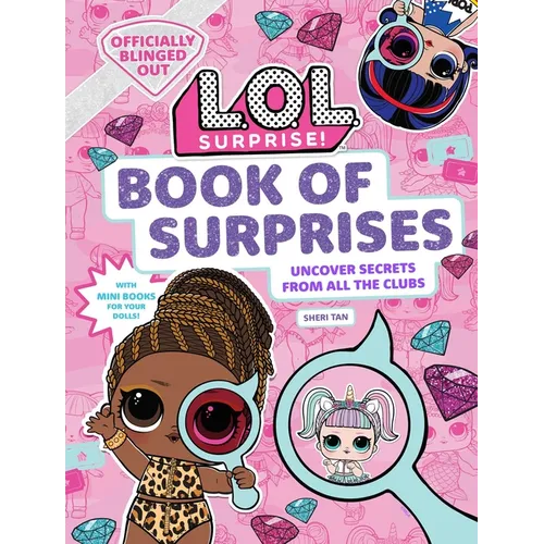 L.O.L. Surprise! Book of Surprises: (100+ Surprises, 24 Clubs, Lol Surprise Gifts for Girls Aged 5+) - Hardcover