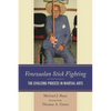 Venezuelan Stick Fighting: The Civilizing Process in Martial Arts - Hardcover