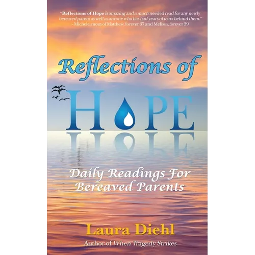 Reflections of Hope: Daily Readings for Bereaved Parents - Hardcover