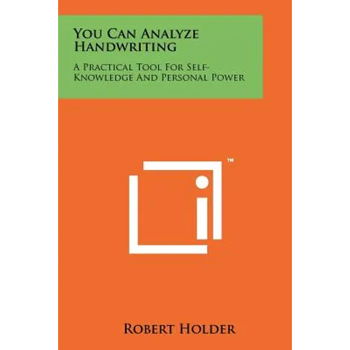 You Can Analyze Handwriting: A Practical Tool For Self-Knowledge And Personal Power - Paperback