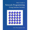 Beej's Guide to Network Programming: Using Internet Sockets - Paperback