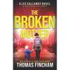 The Broken Mother: A Private Investigator Mystery Series of Crime and Suspense - Paperback