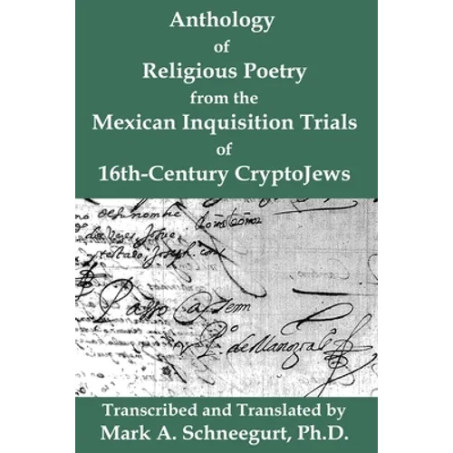 Anthology of Religious Poetry from the Mexican Inquisition Trials of 16th-Century CryptoJews - Paperback