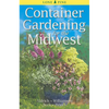 Container Gardening for the Midwest - Paperback