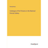 Catalogue of the Pictures in the National Portrait Gallery - Paperback