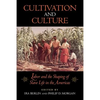 Cultivation and Culture: Labor and the Shaping of Slave Life in the Americas - Paperback