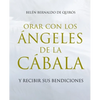 Orar Con Los Ángeles de la Cábala: Y Recibir Sus Bendiciones - Paperback