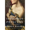 An Indiscreet Princess: A Novel of Queen Victoria's Defiant Daughter - Paperback