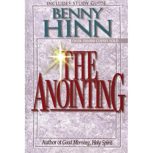 The Anointing: Exploring the Power of the Holy Spirit - Paperback