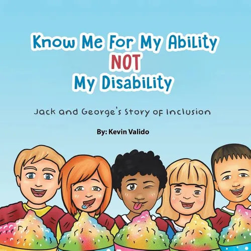 Know Me for My Ability Not My Disability: Jack and George's Story of Inclusion - Paperback