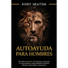 Autoayuda para hombres: Descubra su macho alfa interior y aumente tu autoconfianza, masculinidad, fortaleza mental, asertividad y autoestima - Paperback