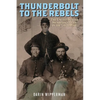 Thunderbolt to the Rebels: The United States Sharpshooters in the Civil War - Hardcover