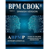 BPM CBOK Version 4.0: Guide to the Business Process Management Common Body Of Knowledge - Spanish Version - Paperback