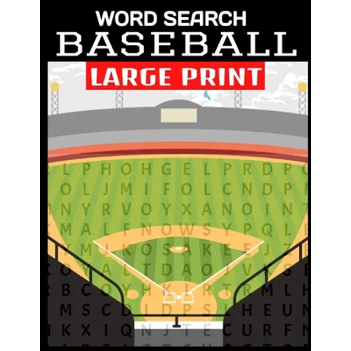 Word Search Baseball Large Print: Fun and Entertaining Word Find Puzzles All about Americas Past Time - Baseball Terms and Greatest Players - 55 Full - Paperback