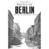 Battle of Berlin - World War II: A History From Beginning to End - Paperback