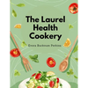 The Laurel Health Cookery: A Collection of Recipes for the Preparation of Non-Flesh Foods - Paperback