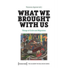 What We Brought with Us: Things of Exile and Migration - Paperback