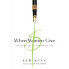 When Women Give: The Adventure of a Generous Life - Paperback