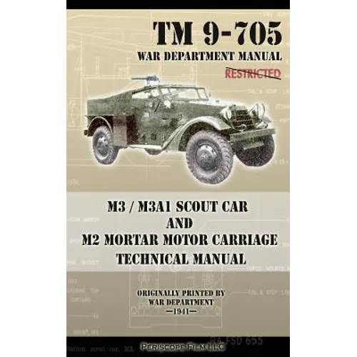 M3 / M3A1 Scout Car and M2 Mortar Motor Carriage Technical Manual - Paperback