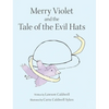 Merry Violet and the Tale of the Evil Hats - Hardcover