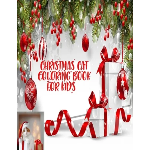Christmas Cat Coloring Book For Kids: cute and adorable Christmas cat for fun and relaxation - Paperback