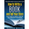How to Write a Book and Tell Your Story: Easy Steps to Write, Publish, and Promote Your Book - Paperback