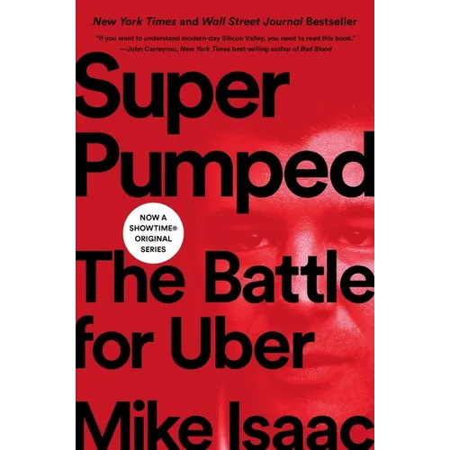 Super Pumped: The Battle for Uber - Paperback