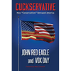 Cuckservative: How "Conservatives" Betrayed America - Paperback