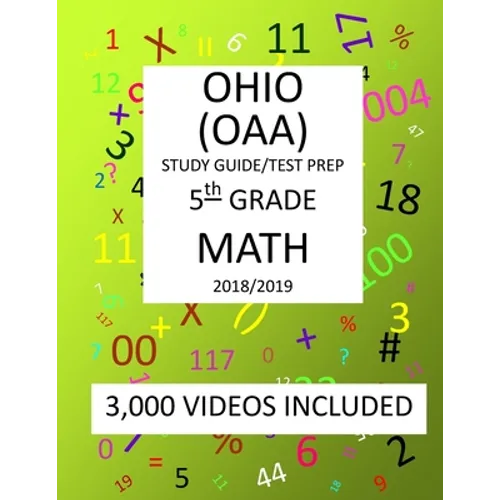 5th Grade OHIO OAA, 2019 MATH, Test Prep: : 5th Grade OHIO ACHIEVEMENT ASSESSMENT 2019 MATH Test Prep/Study Guide - Paperback