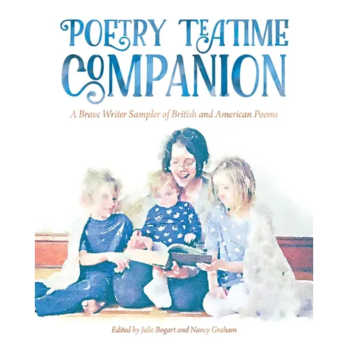 Poetry Teatime Companion: A Brave Writer Sampler of British and American Poems - Paperback