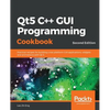 Qt5 C++ GUI Programming Cookbook, Second Edition - Paperback