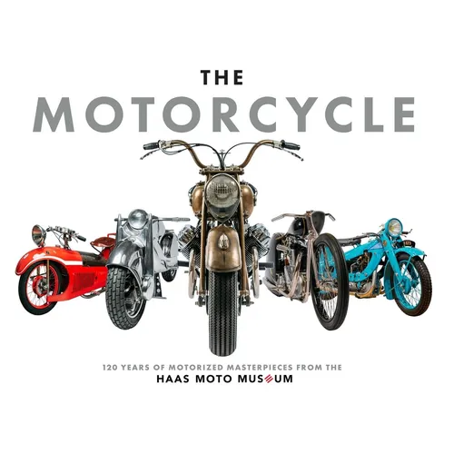 The Motorcycle: The Definitive Collection of the Haas Moto Museum - Hardcover