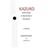 Kazuko: Sixth Grade in World War II Hiroshima - Hardcover