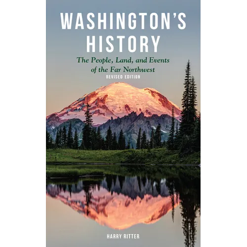 Washington's History, Revised Edition: The People, Land, and Events of the Far Northwest - Hardcover