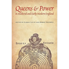 Queens & Power in Medieval and Early Modern England - Paperback