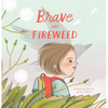 Brave Like Fireweed - Hardcover