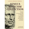 Seneca Stoicism Collection: On Benefits, On Anger, On the Shortness of Life, On a Happy Life, On Leisure, On Peace of Mind, On Providence, On the Firm - Paperback
