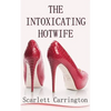 The Intoxicating Hotwife - Paperback