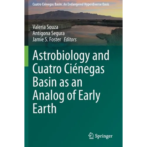 Astrobiology and Cuatro Ciénegas Basin as an Analog of Early Earth - Paperback