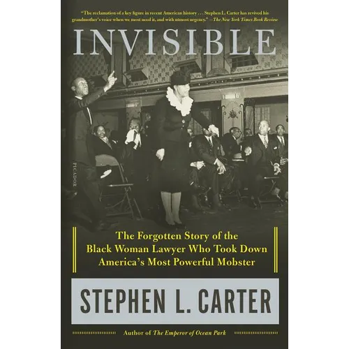 Invisible: The Forgotten Story of the Black Woman Lawyer Who Took Down America's Most Powerful Mobster - Paperback