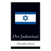 Der Judenstaat: Grundlagen des zionistischen Denkens: Versuch einer modernen Lösung der Judenfrage - Paperback