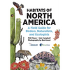Habitats of North America: A Field Guide for Birders, Naturalists, and Ecologists - Paperback