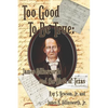 Too Good to Be True: James Collinsworth and the Birth of Texas - Paperback