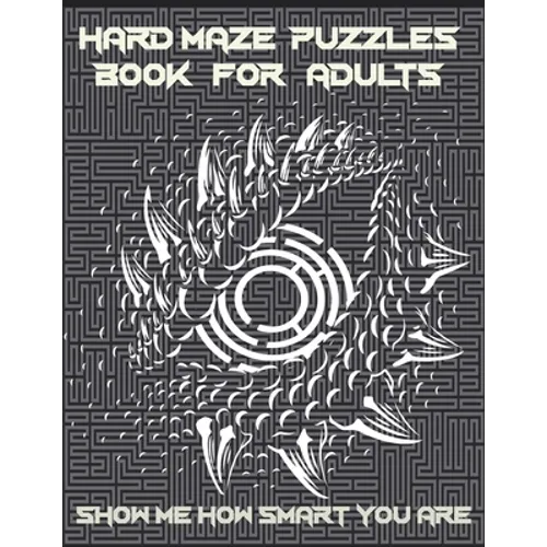 Hard Maze Puzzles Book For Adults: 200 Maze puzzle for adults, Brain Challenging Maze Game Book for adults, Teens, Young Adults, Senior, Large Print. - Paperback